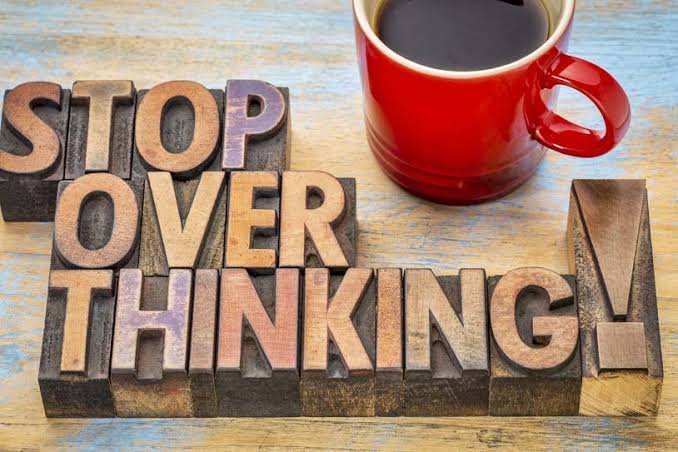 how to stop overthinking